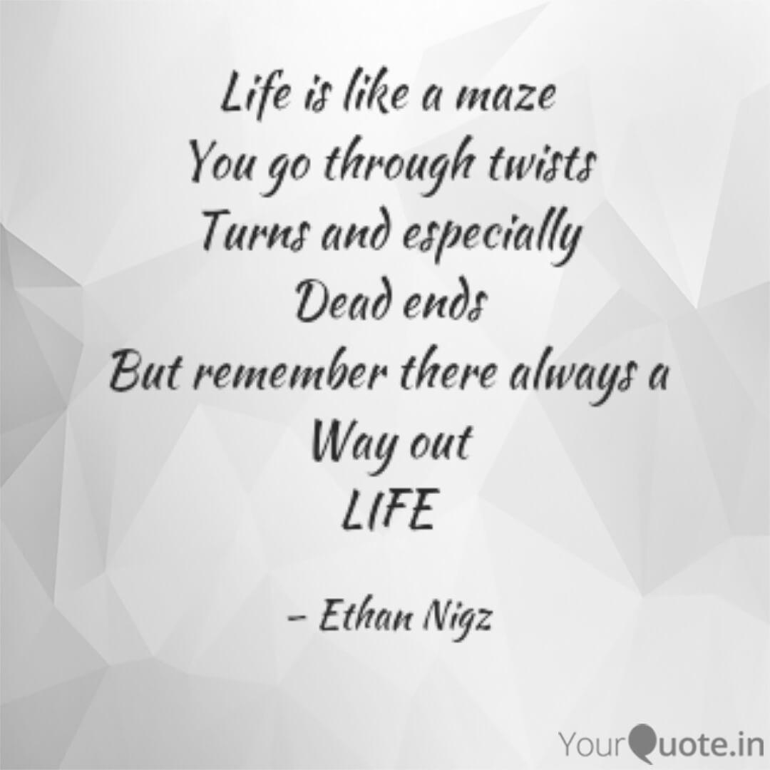Life Is Like A Maze You ... | Quotes & Writings By Ethan Nigz | Yourquote