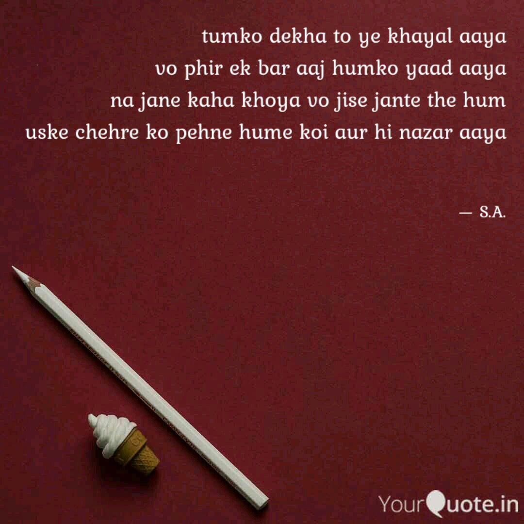 Tumko Dekha To Ye Khayal Quotes Writings By Sneha Agarwalla Yourquote See what's new with book lending at the internet archive. tumko dekha to ye khayal quotes