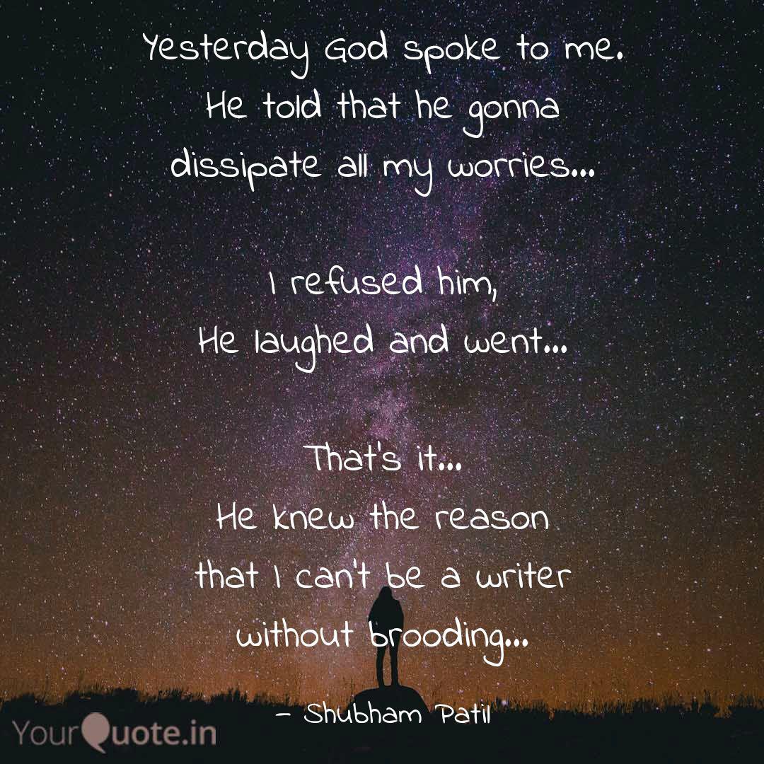 Yesterday God Spoke To Me... | Quotes & Writings By Shubham Patil | Yourquote