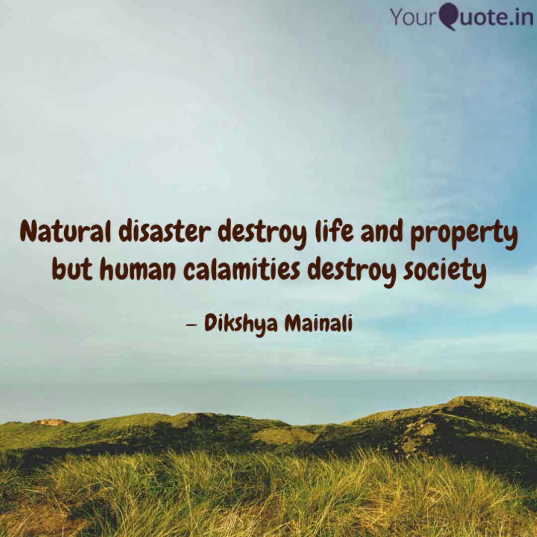 Natural Disaster Destroy Quotes Writings By Dikshya Mainali Yourquote