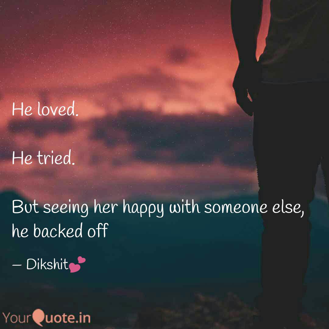 He Loved He Tried But Quotes Writings By Saurabh Dikshit Yourquote He Loved He Tried But Quotes Writings By Saurabh Dikshit Yourquote