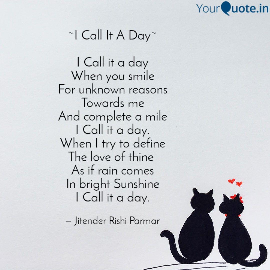 I Call It A Day I Call Quotes Writings By Jitender Rishi Yourquote