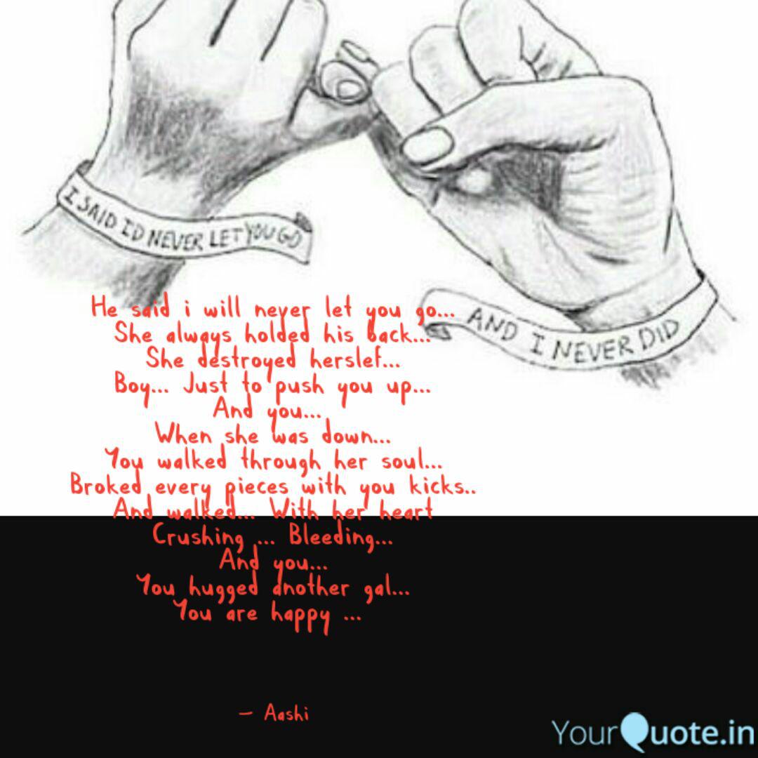 He Said I Will Never Let Quotes Writings By Akshita Bhargava Yourquote He Said I Will Never Let Quotes Writings By Akshita Bhargava Yourquote