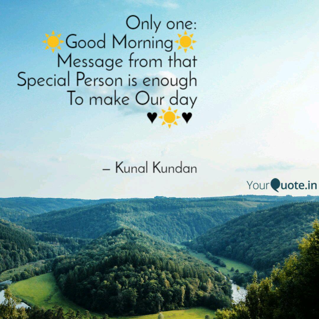 Only One Good Morning Quotes Writings By Kunal