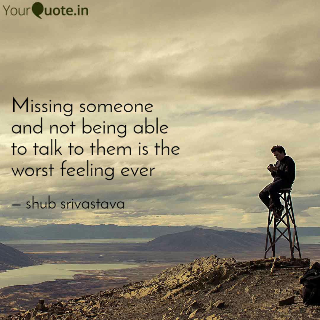 Missing Someone And Not Quotes Writings By Shub Srivastava Yourquote