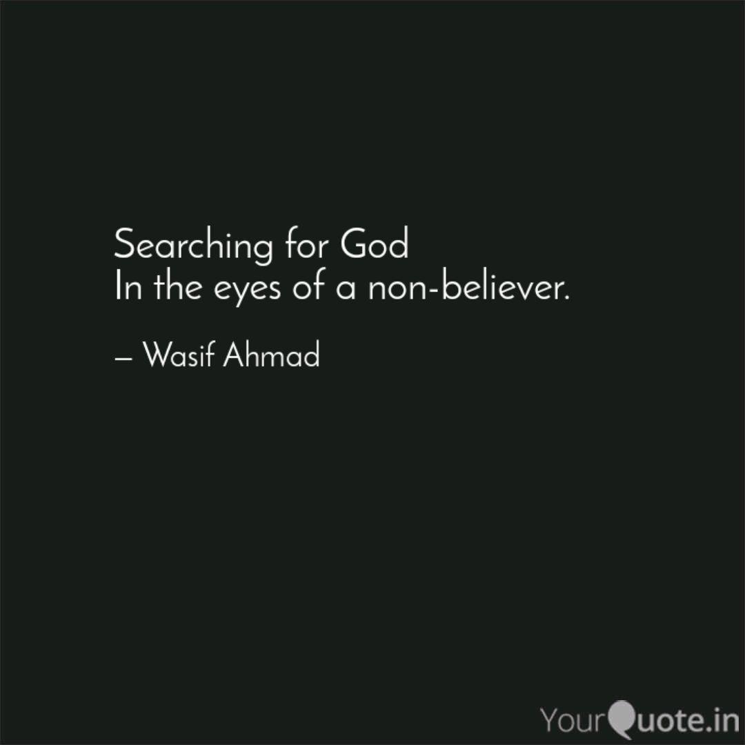 Searching For God In The Quotes Writings By Wasif Ahmad Yourquote
