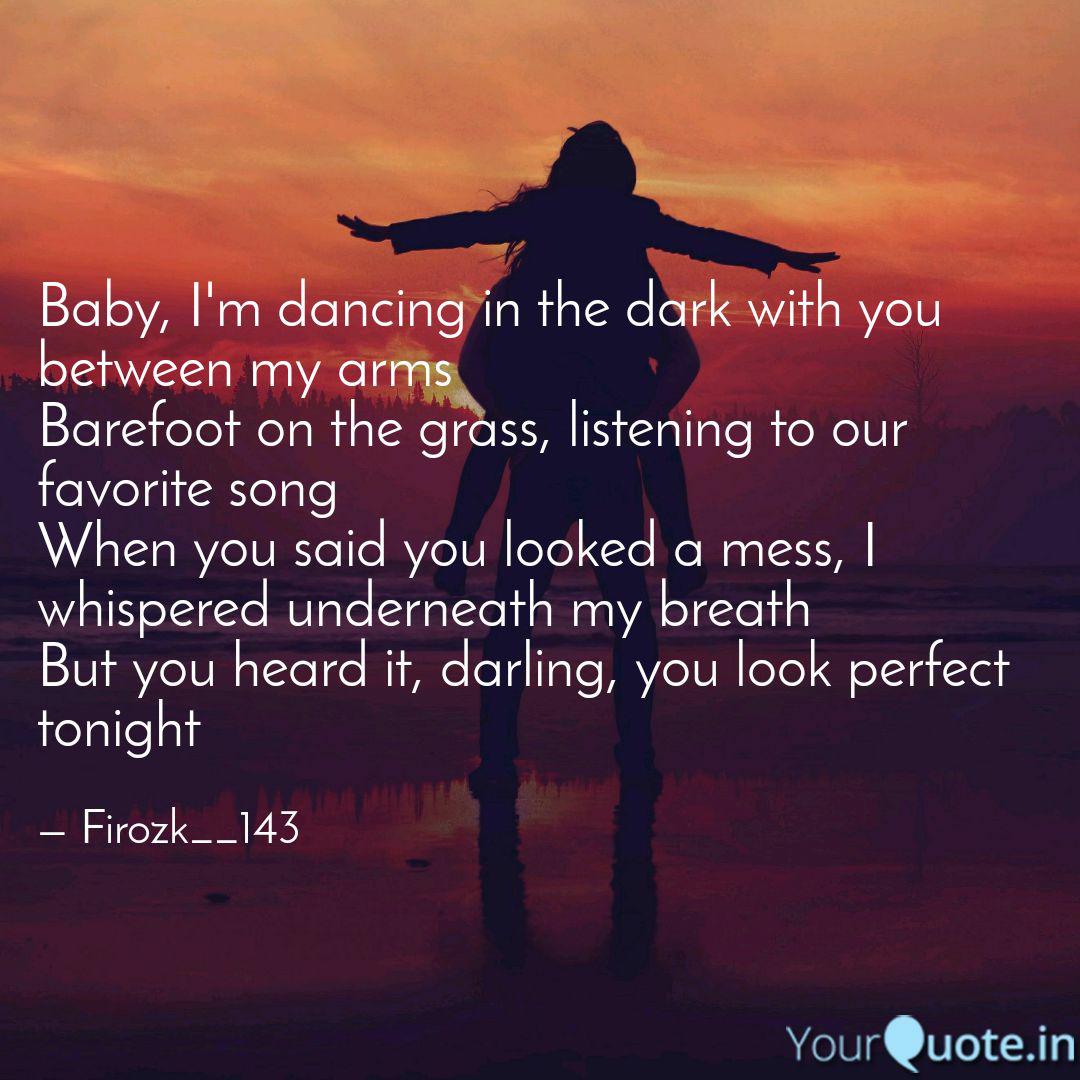 Baby I M Dancing In The Quotes Writings By Khan Firoz Yourquote