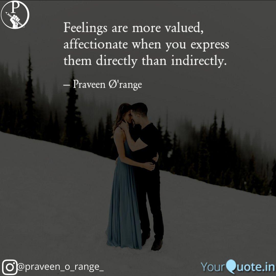 Feelings Are More Valued Quotes Writings By Praveen Jasiel