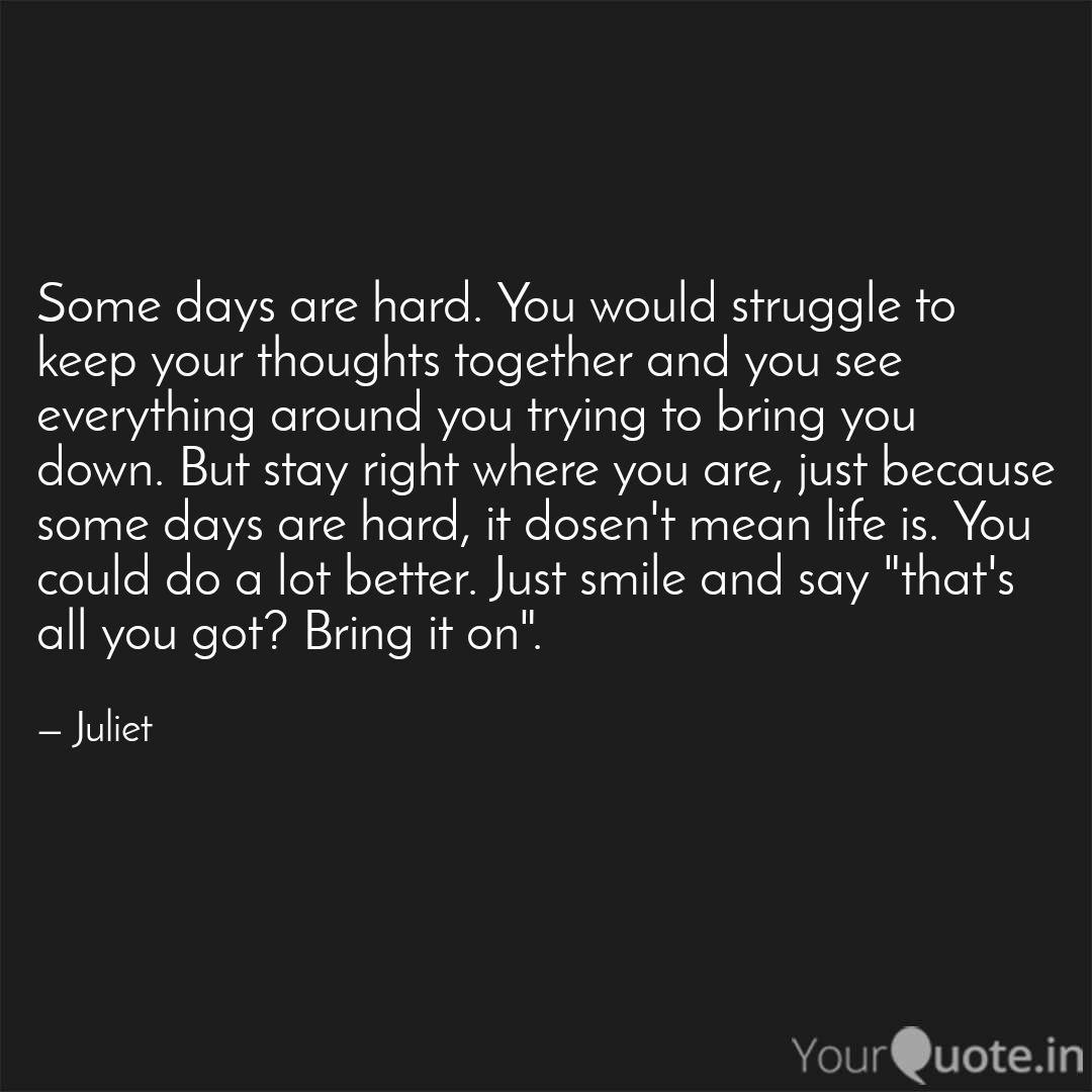 Some Days Are Hard You W Quotes Writings By Anjana Muralidharan Yourquote