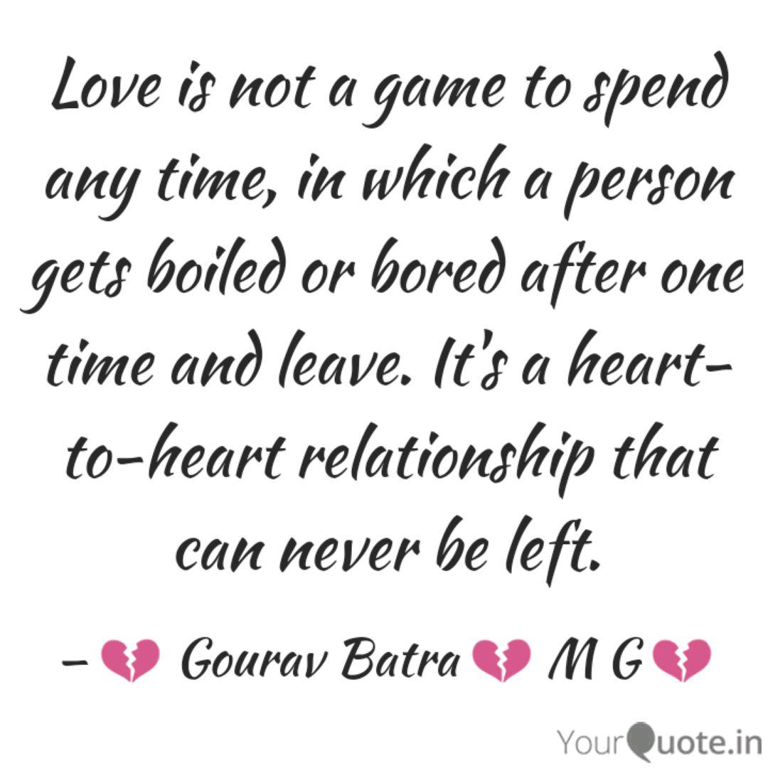 Love Is Not A Game To Spe Quotes Writings By Gourav Batra