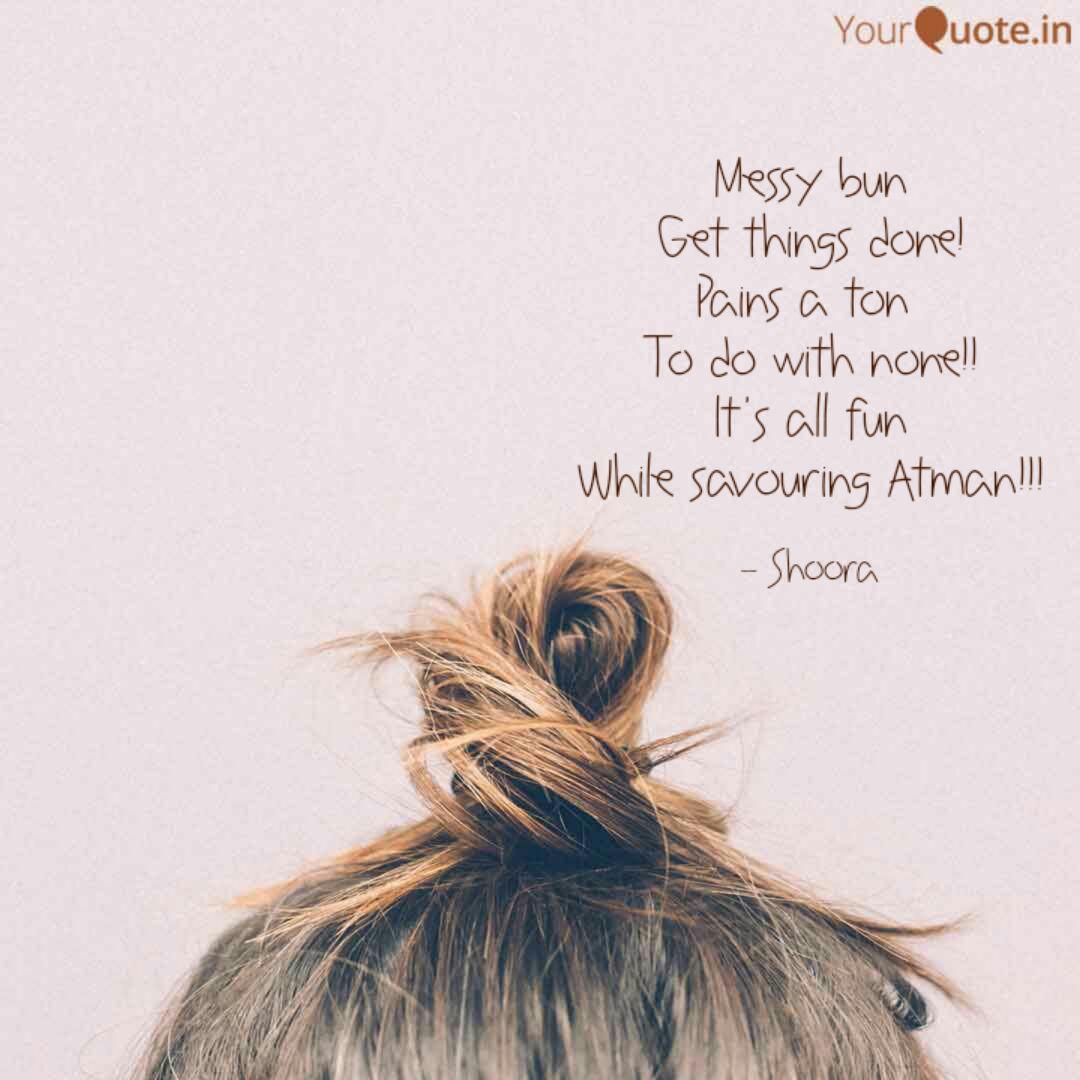 Messy Bun Get Things Done Quotes Writings By Sankari