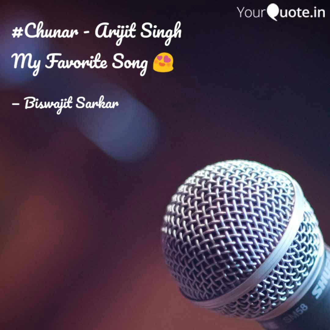 Chunar Arijit Singh My Quotes Writings By Biswajit Sarkar Yourquote