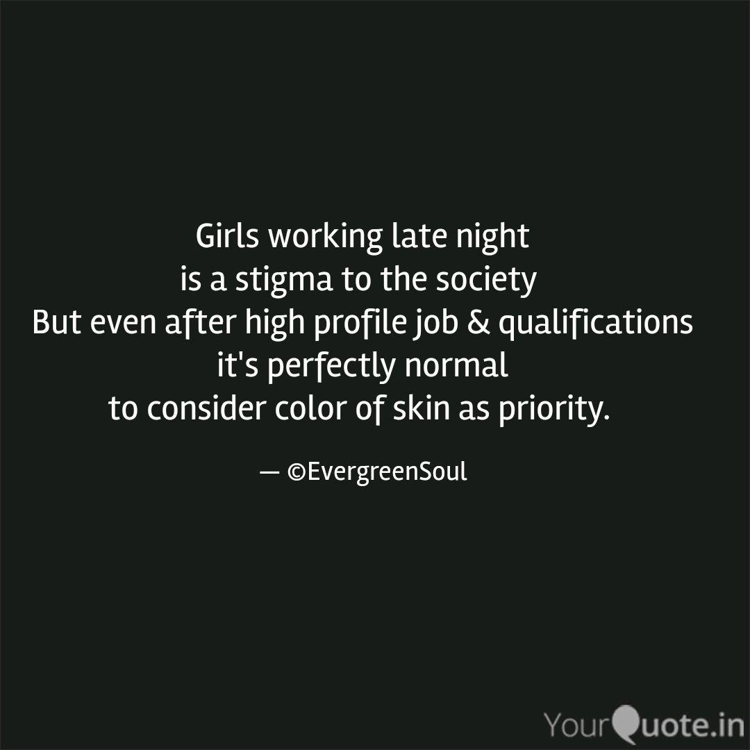 Girls Working Late Night Quotes Writings By Malaya Mohanty Yourquote