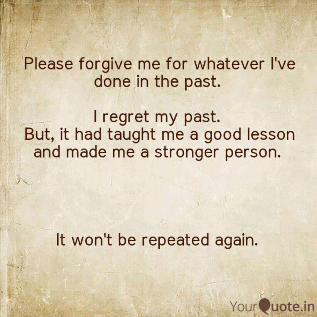 Please Forgive Me For Wha Quotes Writings By Ishwarya Shanmugam Yourquote
