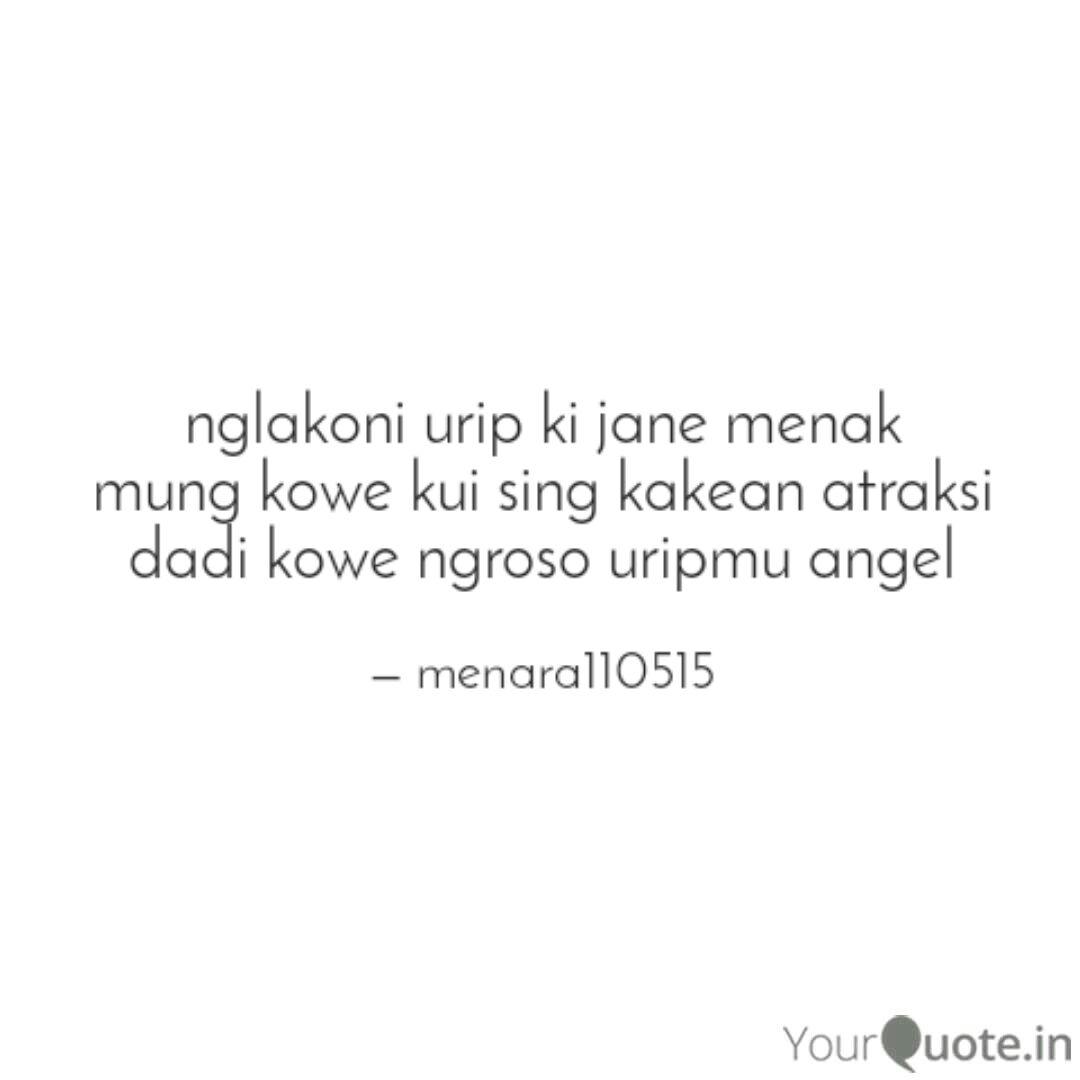 Nglakoni Urip Ki Jane Men Quotes Writings By Grand Ganteng Yourquote