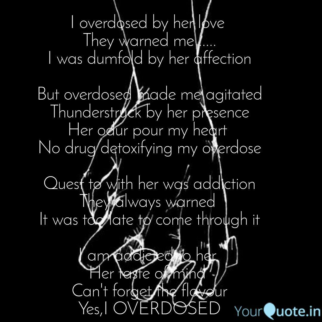 I Overdosed By Her Love Quotes Writings By Ashish Kumar Yourquote
