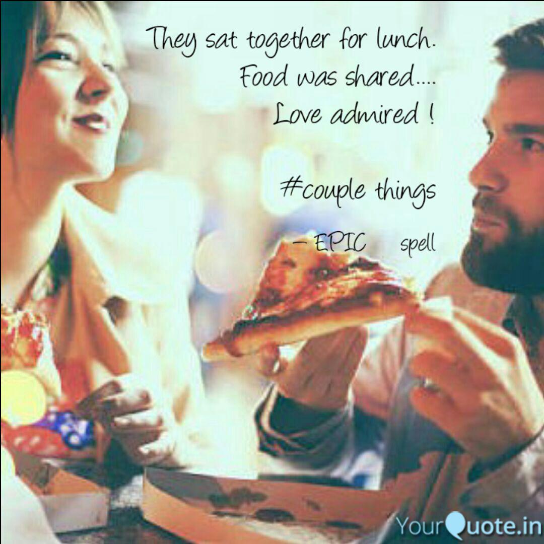 pics Couple Eating Together Quotes they sat together for lun quotes