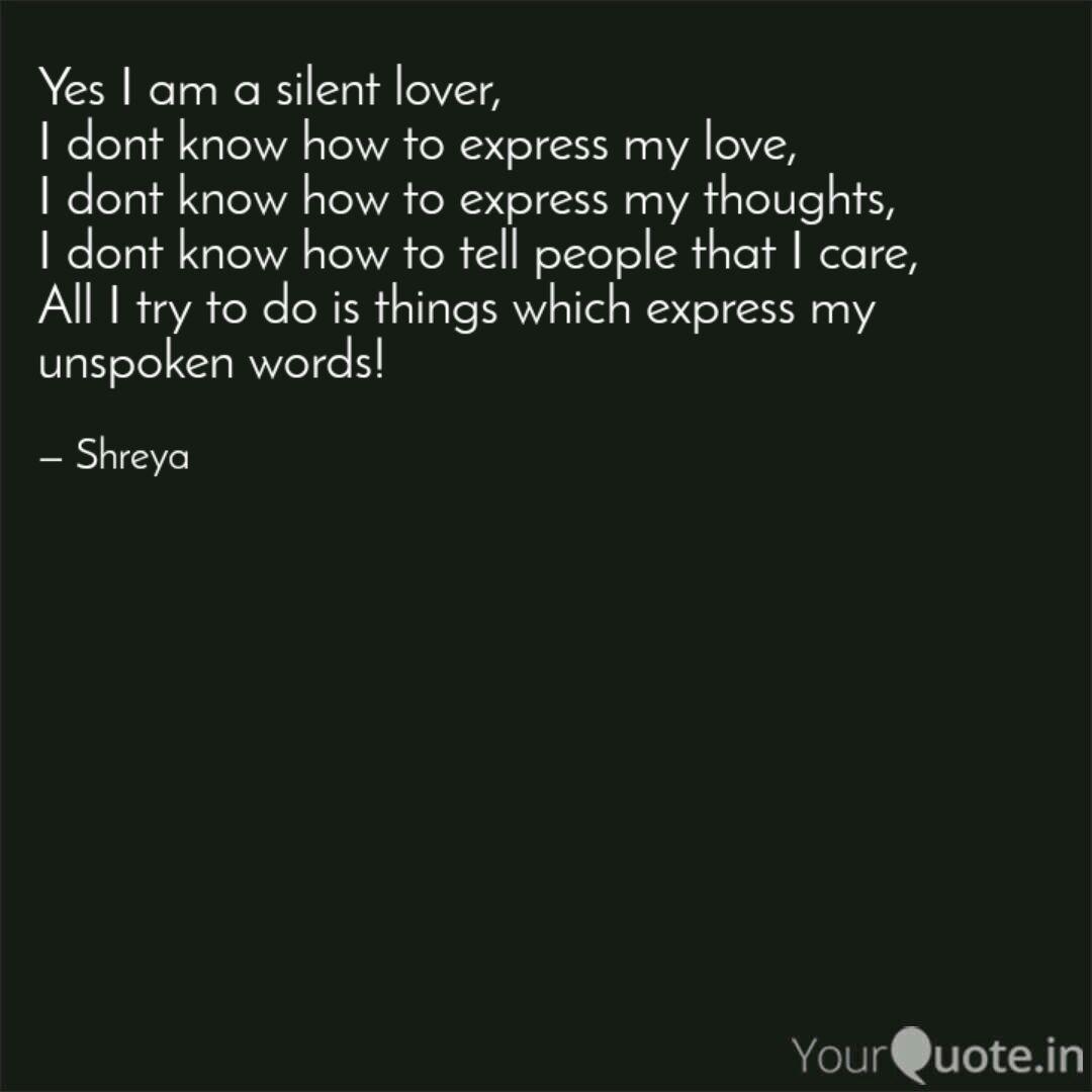 Yes I Am A Silent Lover Quotes Writings By Shreya Yourquote