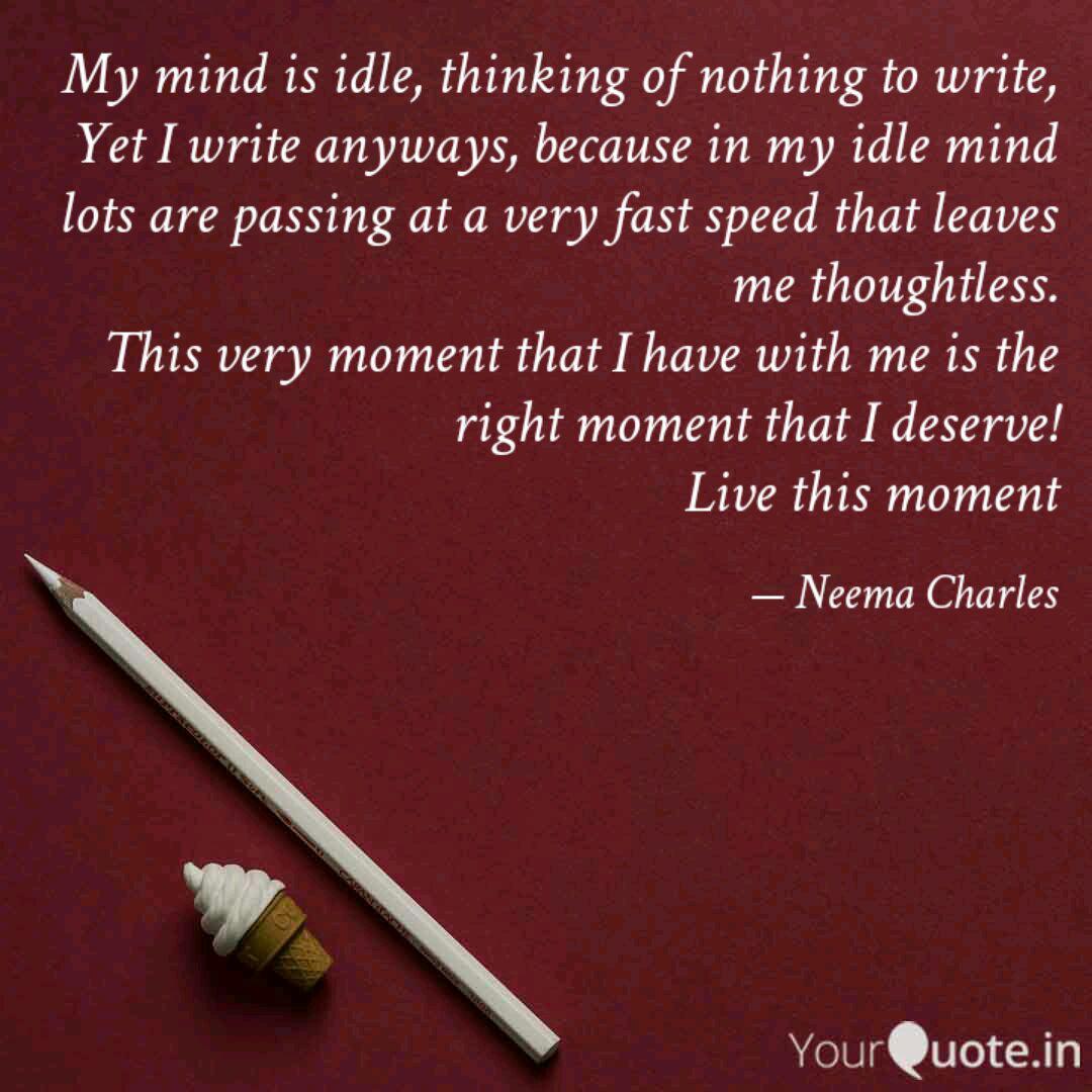 My Mind Is Idle Thinking Quotes Writings By Neema Charles Yourquote