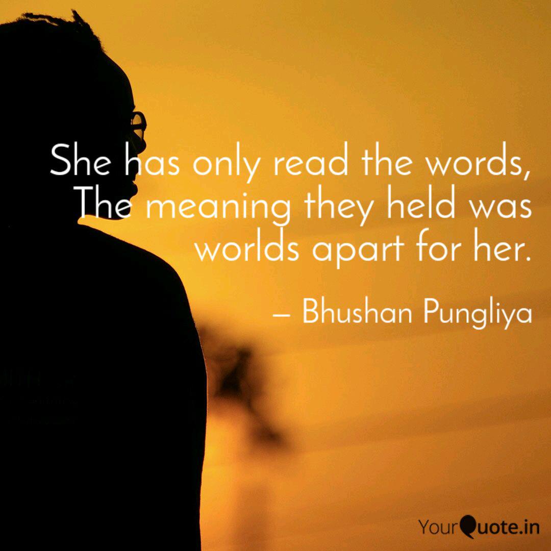 She Has Only Read The Wor Quotes Writings By Bhushan Pungliya Yourquote Definitions for worlds apart worlds apart. yourquote