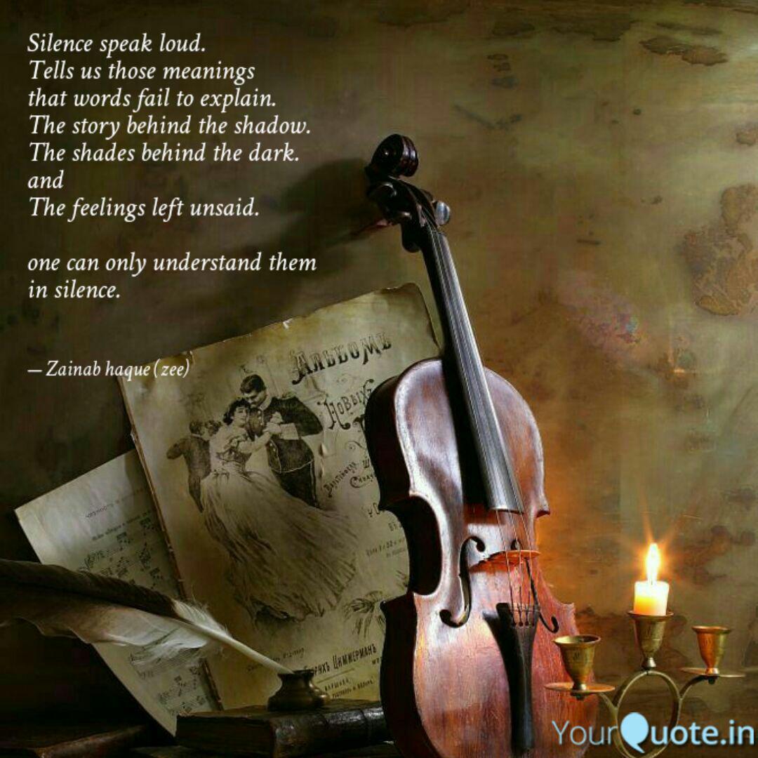 Silence Speak Loud Tells Quotes Writings By Zainab Haque Yourquote