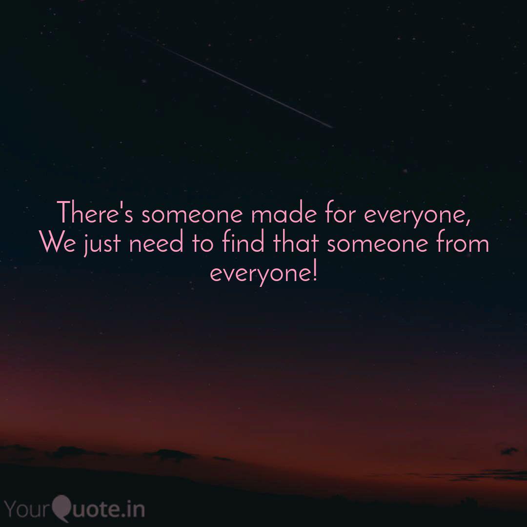 There's Someone Made For ... | Quotes & Writings By Lakshita Chauhan | Yourquote