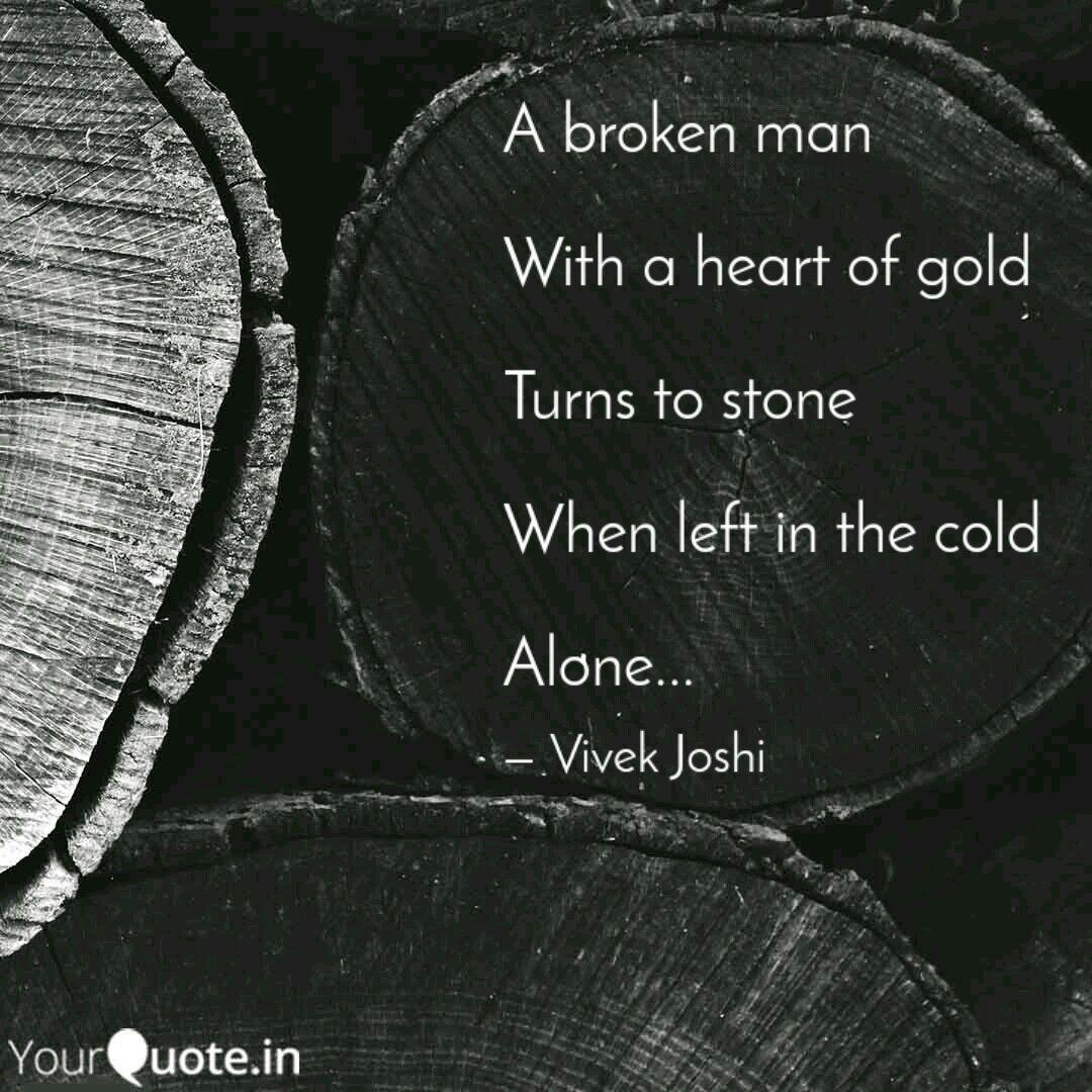 A Broken Man With A Hea Quotes Writings By Vivek Joshi YourQuote