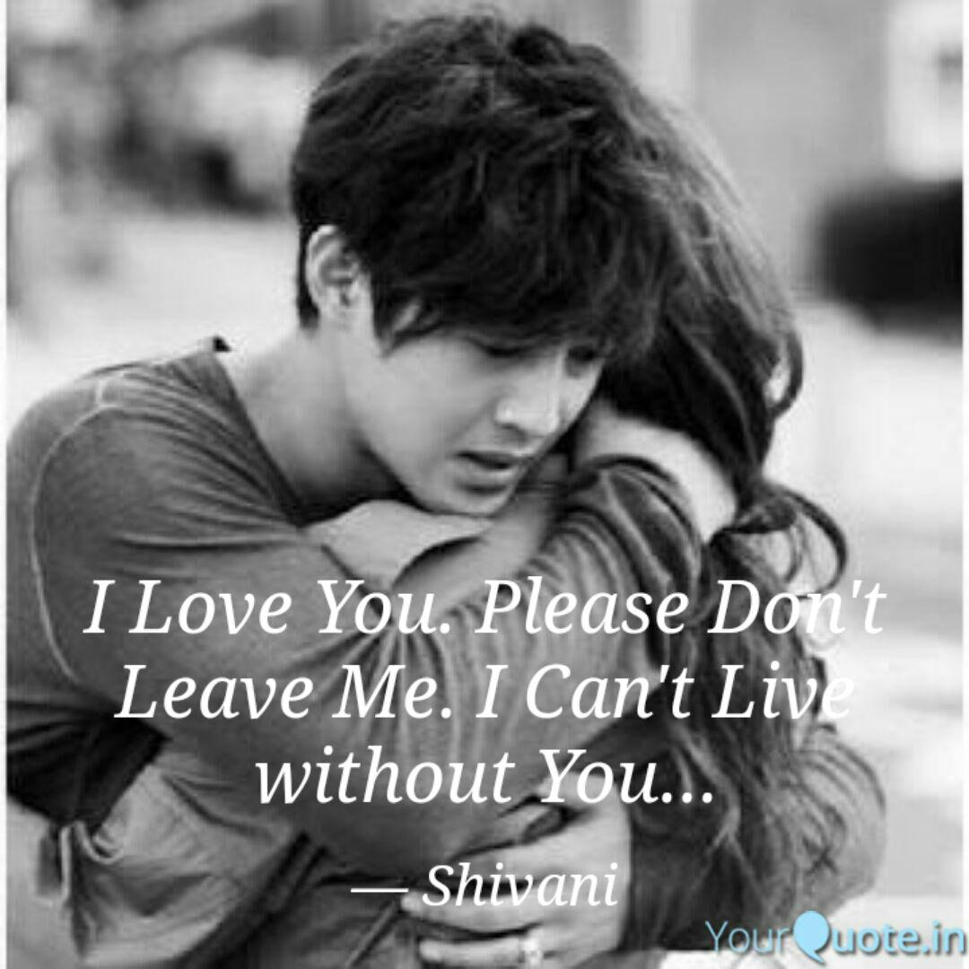 I Love You Please Don T Quotes Writings By Author Shivani Yourquote