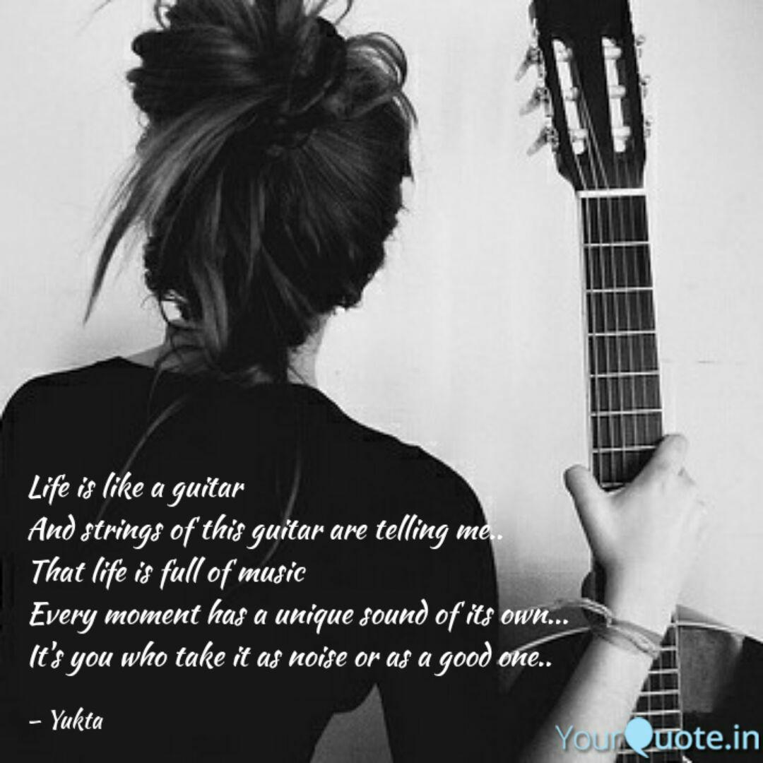 Life Is Like A Guitar Quotes Life Is Like Playing A Guitar Quotes - Haleydish