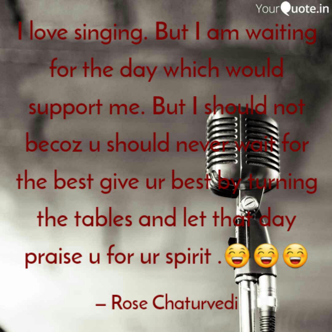 I Love Singing But I Am Quotes Writings By Renee Chaturvedi Yourquote
