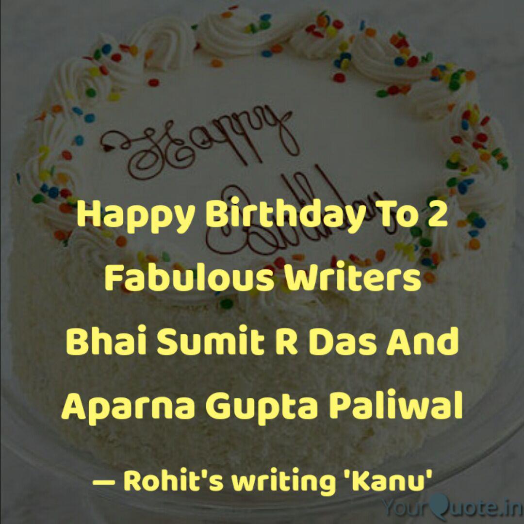 Happy Birthday To 2 Fabul Quotes Writings By Rohit Sharma Yourquote Dil se meri dua hai ke khush raho tum, mile na koi ghum jahan bhi raho tum, samandar ki tarah dil hai gehra. happy birthday to 2 fabul quotes