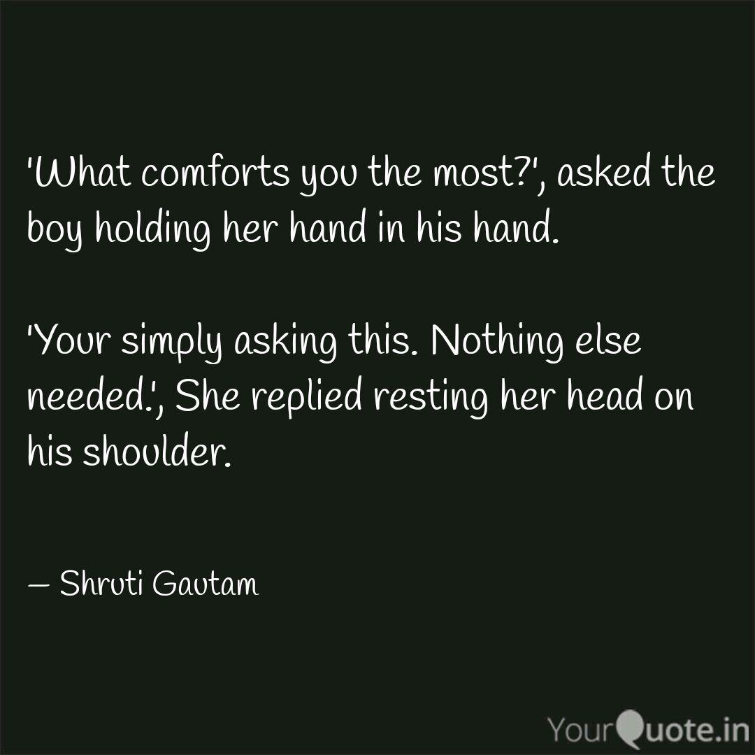 What Comforts You The Mo Quotes Writings By Shruti Gautam