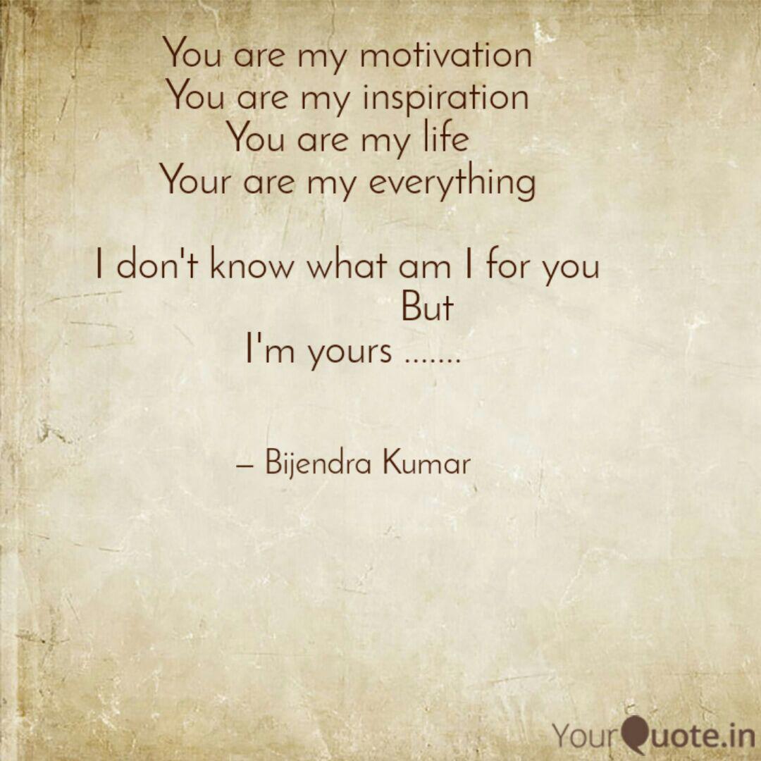 You Are My Motivation Quotes