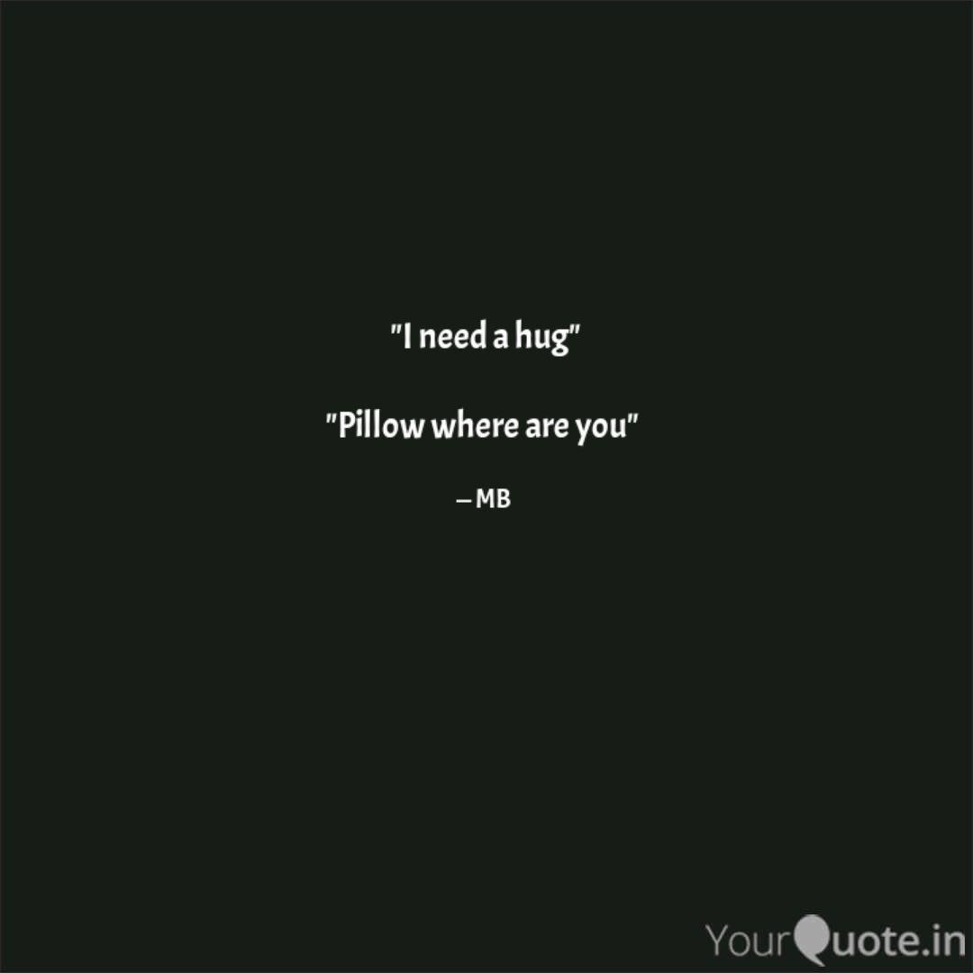 I Need A Hug Pillow W Quotes Writings By Mayank Bhardwaj
