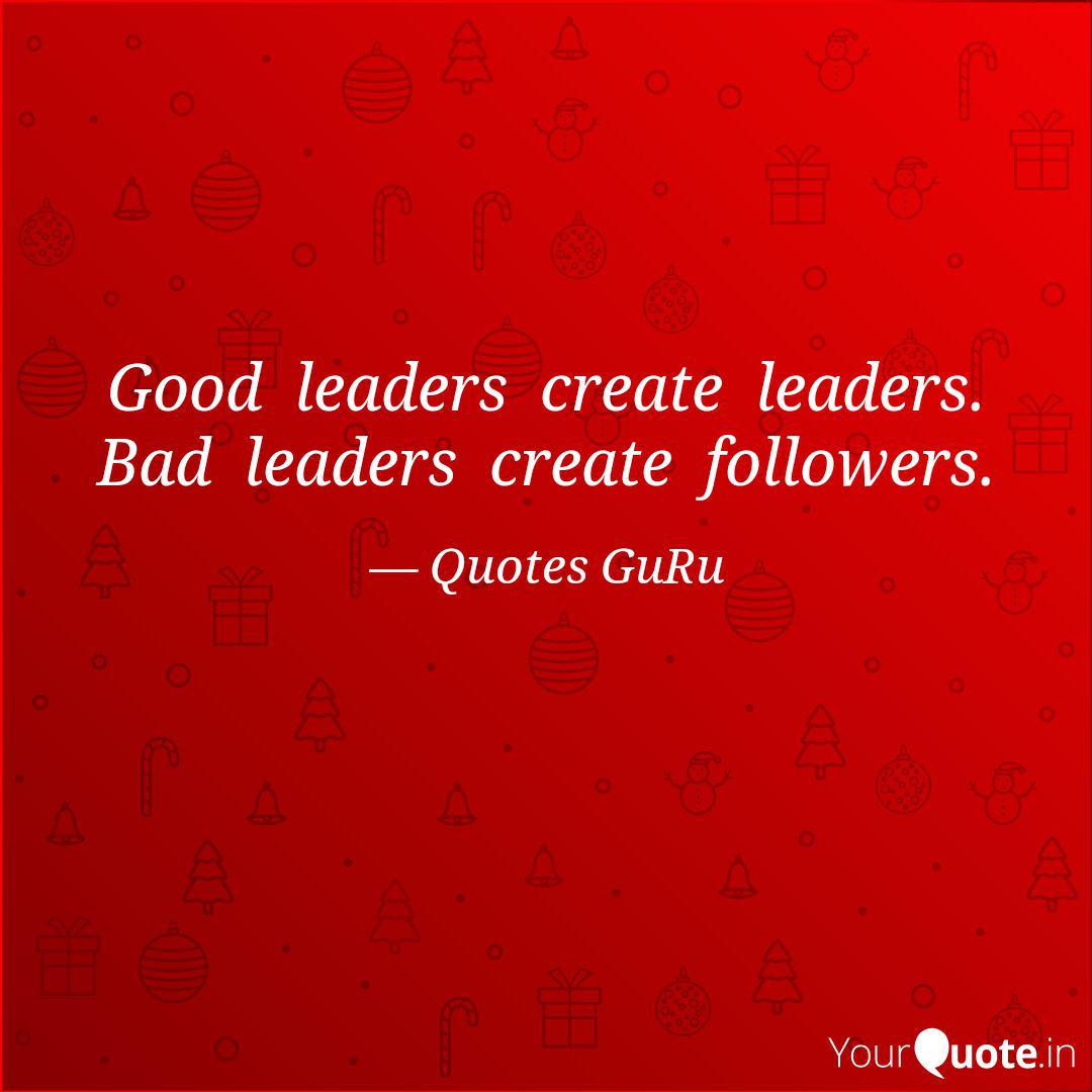 Good Leaders Create Le Quotes Writings By Gurnam Singh Yourquote
