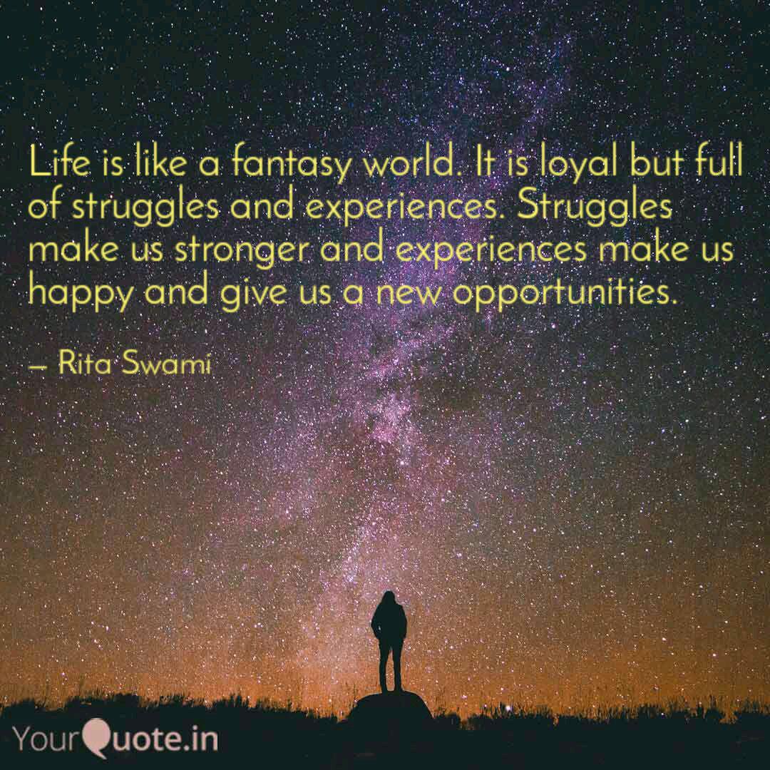 Life Is Like A Fantasy Wo Quotes Writings By Rita Swami Yourquote