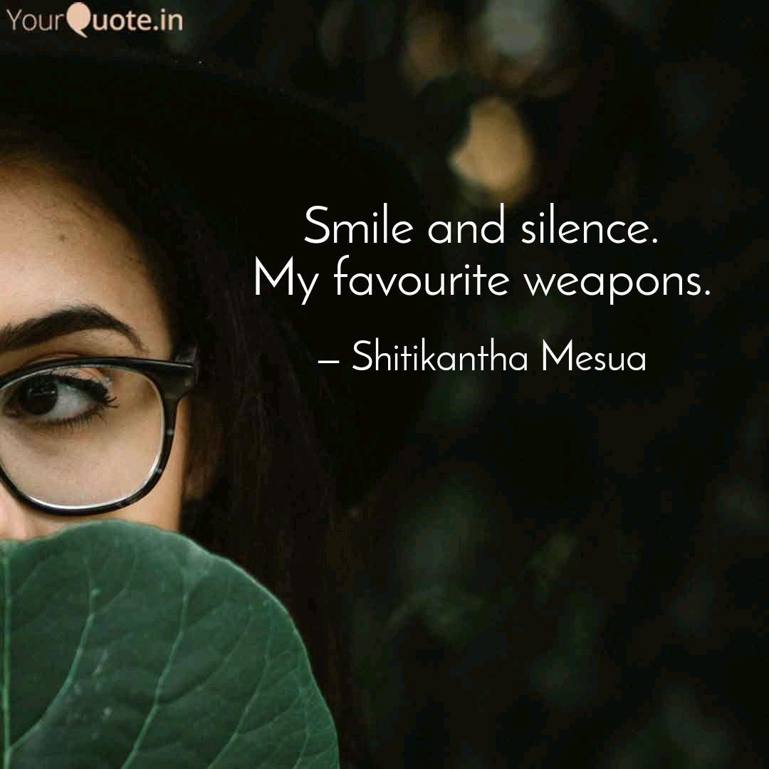 Smile And Silence My Fav Quotes Writings By Shitikantha