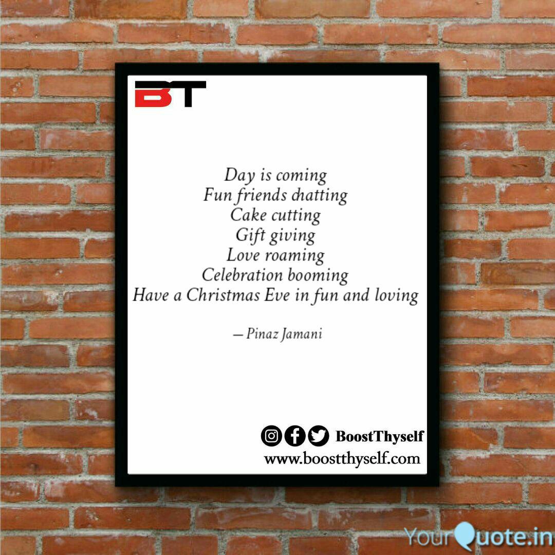 Day Is Coming Fun Frien Quotes Writings By Pinaz Jamani Yourquote