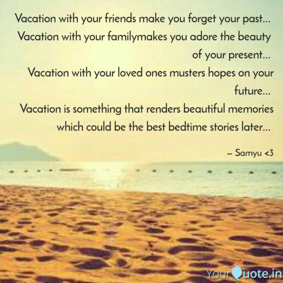 Vacation With Your Friend Quotes Writings By Samyu 3 Yourquote