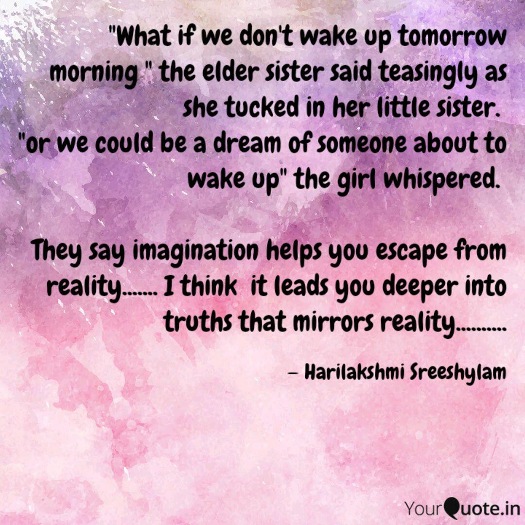 What If We Don T Wake Up Quotes Writings By Harilakshmi Sreeshylam Yourquote