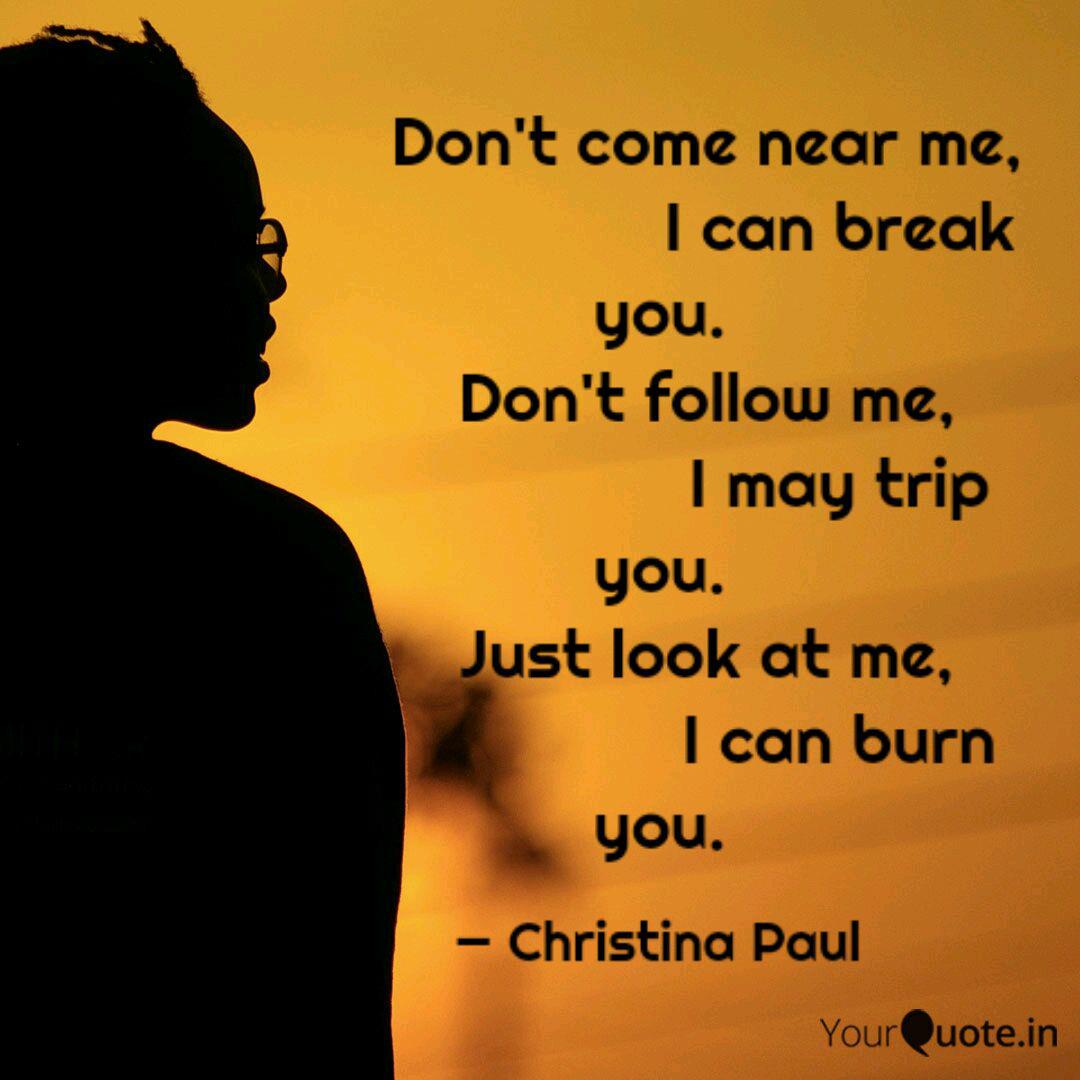 Don T Come Near Me Quotes Writings By Paulin Christina Yourquote