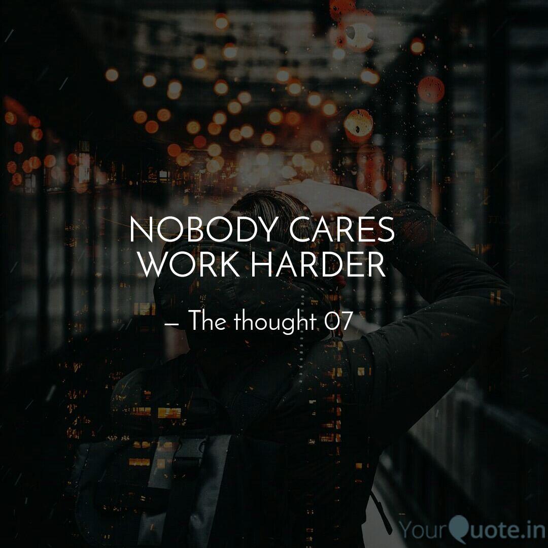 photo Nobody Cares Work Harder Quote nobody cares work harder quotes