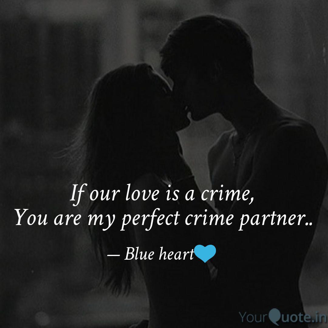If Our Love Is A Crime Y Quotes Writings By Shreyasi Sinha Yourquote