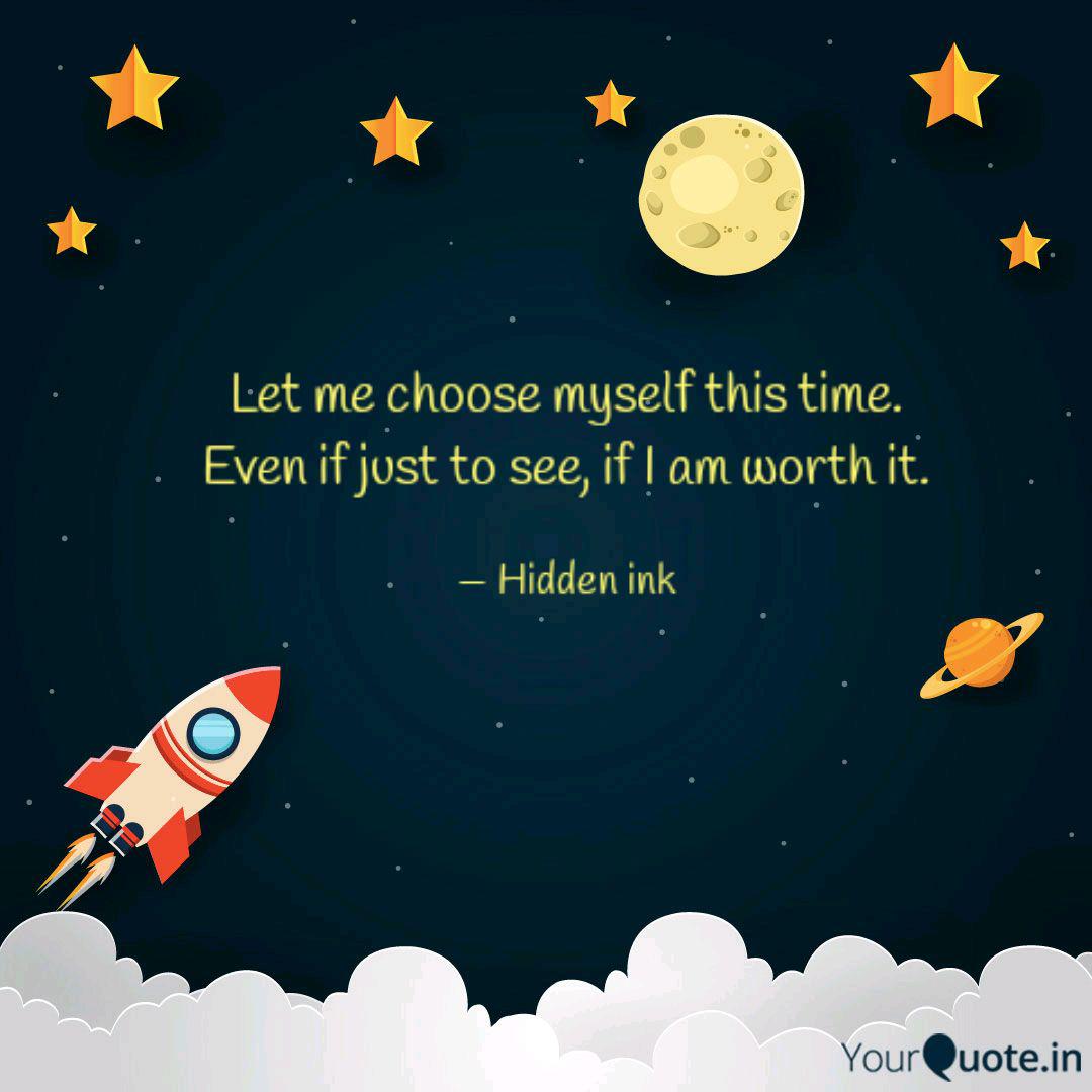 Let Me Choose Myself This Quotes Writings By Hiddenink Yourquote Let Me Choose Myself This Quotes Writings By Hiddenink Yourquote