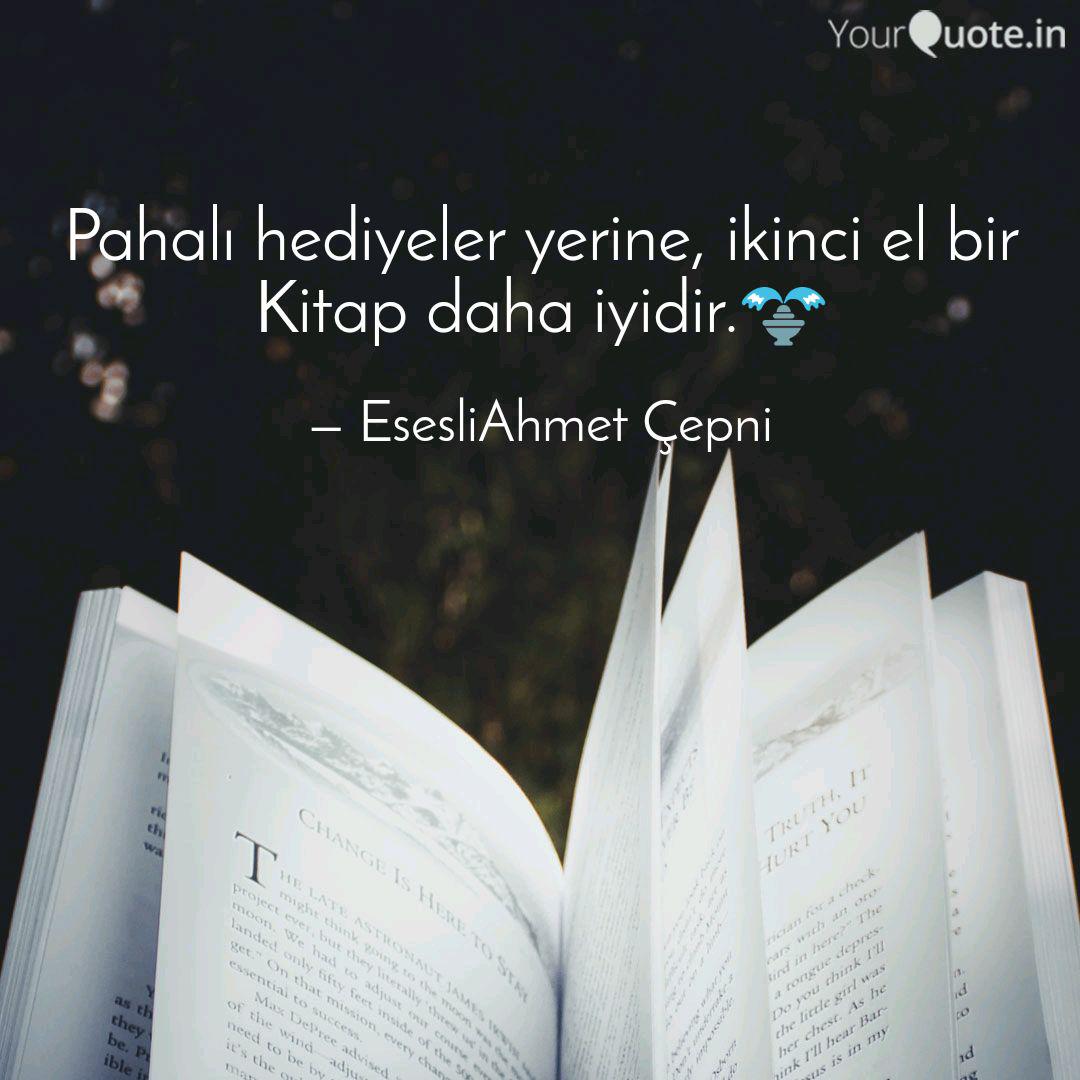 Pahali Hediyeler Yerine Quotes Writings By Esesliahmet Cepni Yourquote