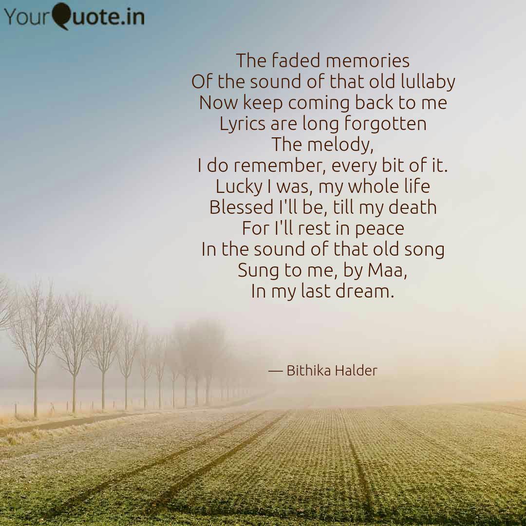 The Faded Memories Of The Quotes Writings By Bithika Halder Yourquote