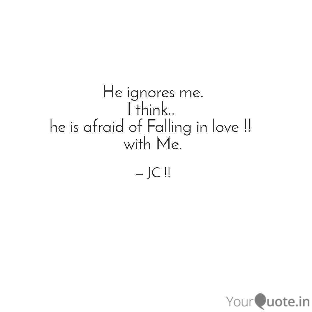 He ignores me. I think.. ... | Quotes & Writings by Karishma Jain | YourQuote He ignores me. I think.. ... | Quotes & Writings by Karishma Jain | YourQuote