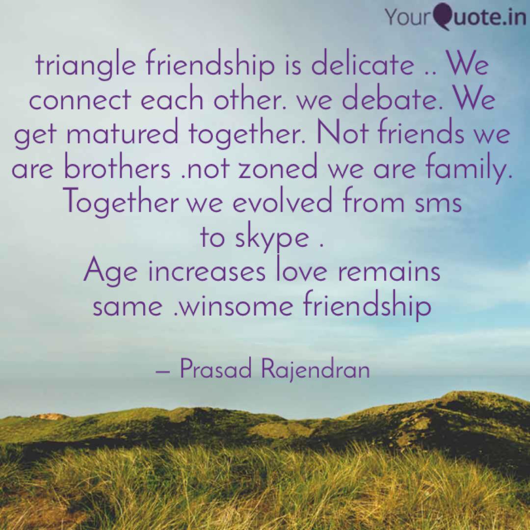 Triangle Friendship Is De Quotes Writings By Prasad Rajendran Yourquote
