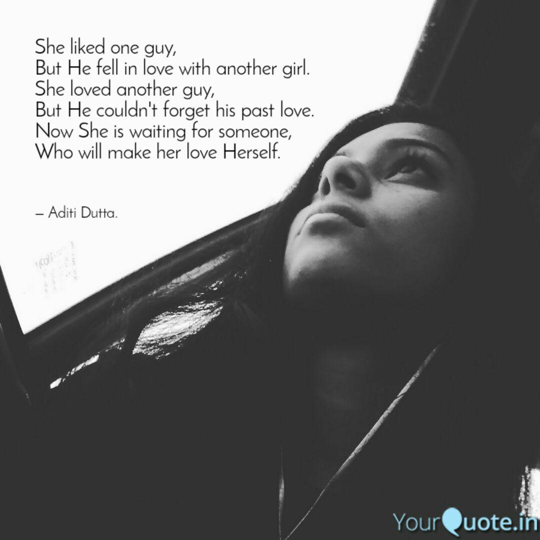 She Liked One Guy But He Quotes Writings By Aditi Dutta Yourquote She Liked One Guy But He Quotes Writings By Aditi Dutta Yourquote