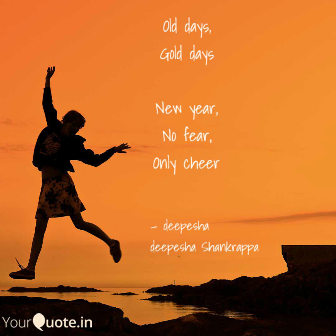 Old Days Gold Days New Quotes Writings By Deepesha Deepesha Shankrappa Yourquote